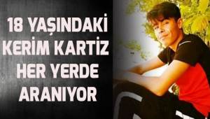18 Yaşındaki Kerim her yerde aranıyor