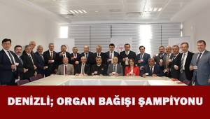 2019 YILININ ORGAN BAĞIŞI ŞAMPİYONU DENİZLİ OLDU