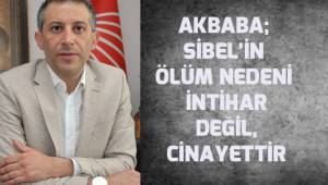 Akbaba; Sibel'in ölümü nedeni, intihar değil, cinayettir.