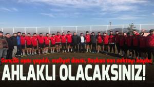 Akcan; Ahlaklı olacaksınız!