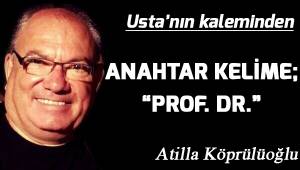 ANAHTAR KELİME; ‘’PROF.DR.’’