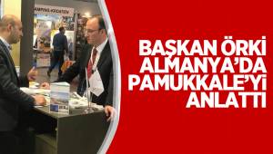 Başkan Avni Örki Almanya’da Pamukkale’yi Anlattı