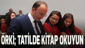 Başkan Örki'den; tatilde kitap okuyun tavsiyesi