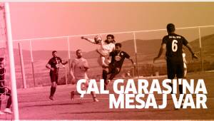 ÇAL GARASI'NA MESAJ VAR