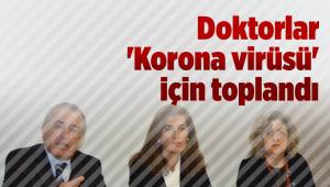 Denizli'de Doktorlar Korona Virüsü için toplandı
