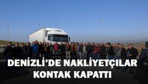 Denizli'de nakliyatçılar kontak kapattı