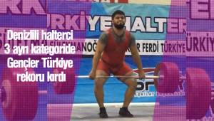 Denizlili halterci 3 ayrı kategoride Gençler Türkiye rekoru kırdı