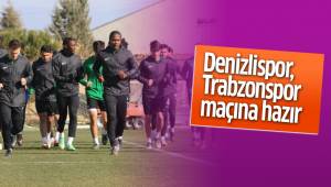 Denizlispor, Trabzonspor maçına hazır
