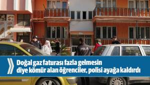 Doğal gaz faturası fazla gelmesin diye kömür alan öğrenciler, polisi ayağa kaldırdı
