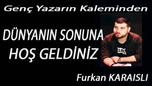 Dünyanın Sonuna Hoş Geldiniz.