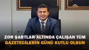 Hasan Akgün; zor şartlarda çalışan bütün gazetecilerin günü kutlu olsun