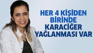 Her dört kişiden birinde karaciğer yağlanması var