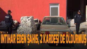 İşlediği cinayetin ardından intihar eden kişi iki kardeşi de öldürmüş