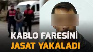 JASAT kablo faresini çaldığı kablolar ile suçüstü yakaladı
