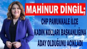 Mahinur Dingil; CHP Pamukkale İlçe Kadın Kolları Başkanlığına adaylığını açıkladı