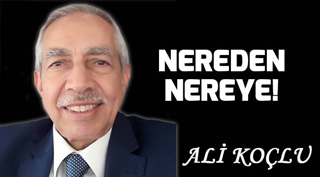Nereden, nereye!