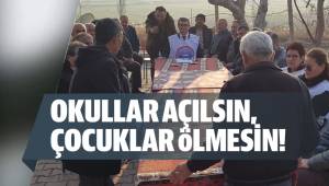 Okullar açılsın, çocuklar ölmesin