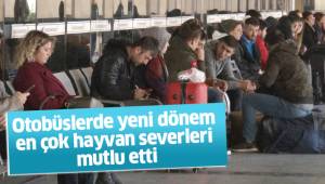 Otobüslerde yeni dönem en çok hayvan severleri mutlu etti