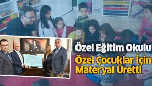 Özel Eğitim Okulu Özel Çocuklar İçin Materyal Üretti