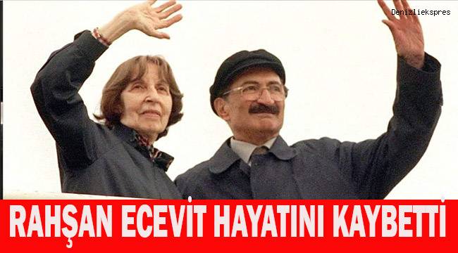 Rahşan Ecevit hayatını kaybetti