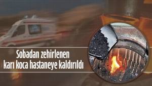 Sobadan zehirlenen karı koca hastaneye kaldırıldı