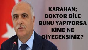 Vali Karahan, doktorların ölümle sonuçlanan partisi ile ilgili konuştu
