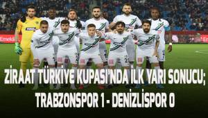 Ziraat Türkiye Kupası ilk yarı sonucu; Trabzonspor: 1 - Denizlispor: 0