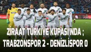 Ziraat Türkiye Kupası: Trabzonspor: 2 - Denizlispor: 0
