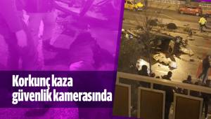 1 kişinin öldüğü, 3 kişinin yaralandığı korkunç kaza güvenlik kamerasında