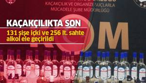 131 şişe kaçak içki ve 256 litre sahte alkol ele geçirildi