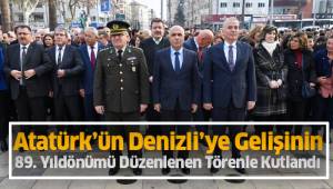 Atatürk’ün Denizli’ye Gelişinin 89. Yıldönümü Düzenlenen Törenle Kutlandı