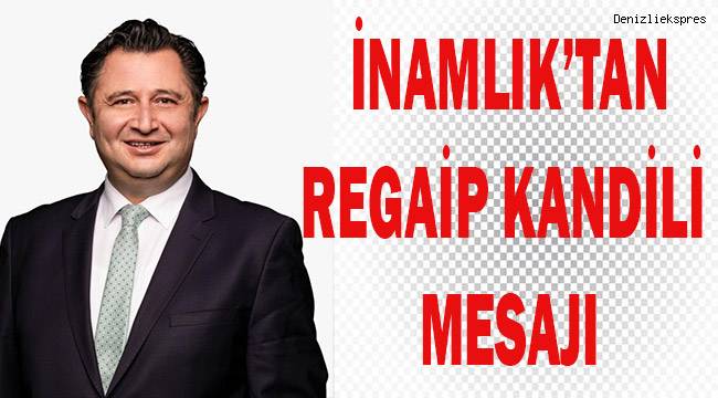 Başkan İnamlık; Regaip kandili nedeniyle kutlama mesajı yayımladı