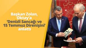 Başkan Zolan, Oktay’a ‘Denizli Sancağı ve 15 Temmuz Direnişini’ anlattı