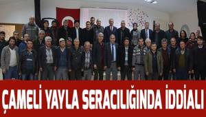 Çameli'de yayla seracılığı toplantısı yapıldı