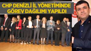 CHP Denizli İl Yönetiminde görev dağılımı yapıldı