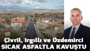 Çivril Irgıllı ve Özdemirci sıcak asfalta kavuştu