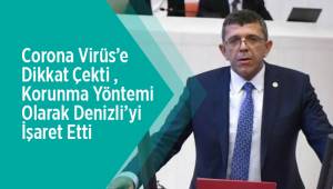 Corona Virüs’e Dikkat Çekti , Korunma Yöntemi Olarak Denizli’yi İşaret Etti