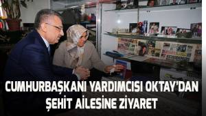 Cumhurbaşkanı Yardımcısı Oktay'dan şehit ailesine ziyaret