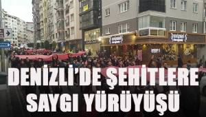 Denizli'de şehitlere saygı yürüyüşü
