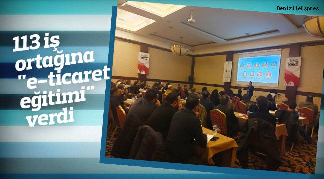 Denizli'deki 113 iş ortağına