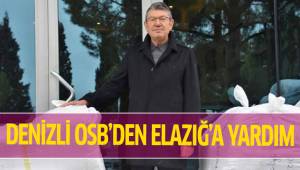 DENİZLİ OSB’DEN ELAZIĞ’A YARDIM