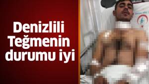 Denizlili Teğmenin durumu iyi