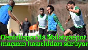Denizlispor'da Malatyaspor maçının hazırlıkları sürüyor