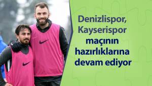 Denizlispor, Kayserispor maçının hazırlıklarına devam ediyor