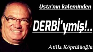 DERBİ'ymiş...