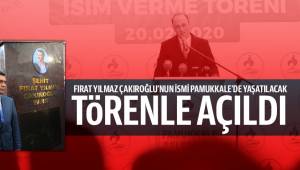 Fırat Yılmaz Çakıroğlu'nun İsmi Pamukkale'de Yaşatılacak