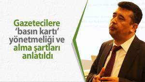 Gazetecilere 'basın kartı' yönetmeliği ve alma şartları anlatıldı