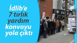 İdlib’e 7 tırlık yardım konvoyu yola çıktı