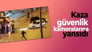 Kaza güvenlik kameralarına yansıdı