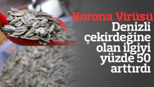 Korona virüsü, Denizli çekirdeğine olan ilgiyi yüzde 50 arttırdı